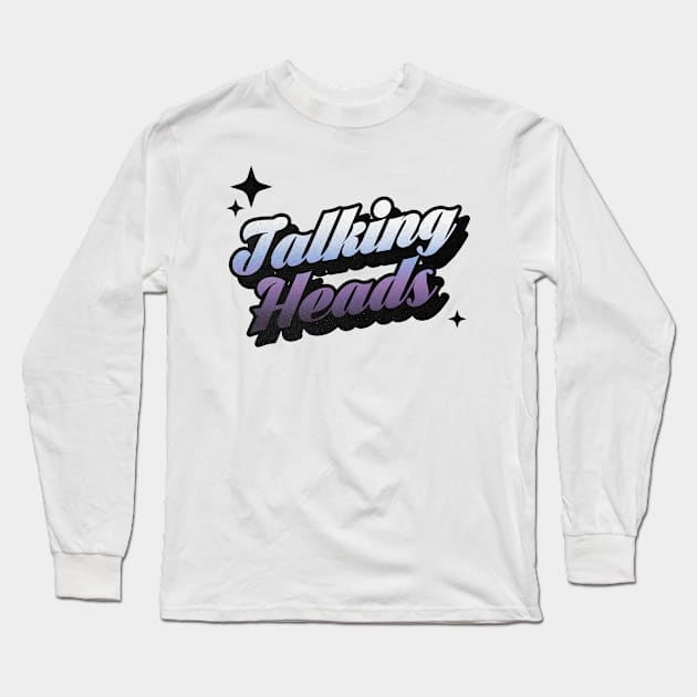 Talking Heads - Retro Classic Typography Style Long Sleeve T-Shirt by Decideflashy